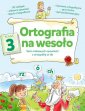 okładka książki - Ortografia na wesoło. Klasa 3