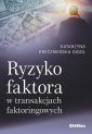 okładka książki - Ryzyko faktora w transakcjach faktoringowych