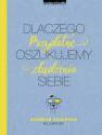 okładka książki - Dlaczego oszukujemy siebie. Przydatne