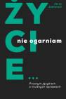 okładka książki - Życie nie ogarniam. Prostym językiem