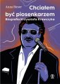 okładka książki - Chciałem być piosenkarzem. Biografia