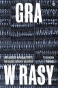 okładka książki - Gra w rasy Jak kapitalizm wynalazł