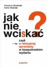 okładka książki - Jak nie wciskać? Czyli o relacyjnej