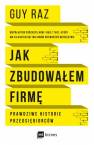 okładka książki - Jak zbudowałem firmę. Prawdziwe