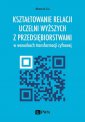 okładka książki - Kształtowanie relacji uczelni z