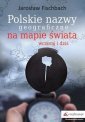 okładka książki - Polskie nazwy geograficzne na mapie