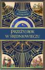 okładka książki - Przeżyj rok w średniowieczu