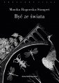 okładka książki - Być ze świata. Cztery eseje o etyce