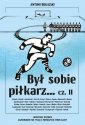 okładka książki - Był sobie piłkarz cz. 2. Niezwykłe