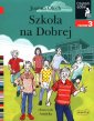 okładka książki - Czytam sobie. Szkoła na Dobrej.