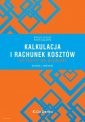 okładka książki - Kalkulacja i rachunek kosztów -