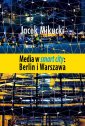 okładka książki - Media w smart city: Berlin i Warszawa