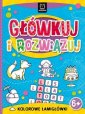 okładka książki - Główkuj i rozwiązuj. Kolorowe łamigłówki...