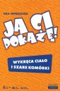 okładka książki - Ja Ci pokażę! Gra imprezowa