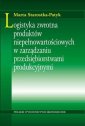 okładka książki - Logistyka zwrotna produktów niepełnowartościowych...