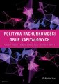 okładka książki - Polityka rachunkowości grup kapitałowych