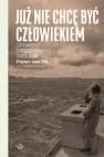 okładka książki - Już nie chcę być człowiekiem. Historia