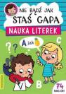 okładka książki - Nie bądź jak Staś Gapa. Nauka literek