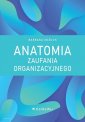 okładka książki - Anatomia zaufania organizacyjnego