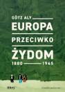 okładka książki - Europa przeciwko Żydom. 1880-1945