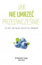 okładka książki - Jak nie umrzeć przedwcześnie. Co