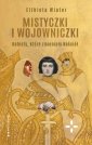 okładka książki - Mistyczki i wojowniczki. Kobiety,