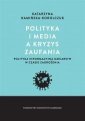 okładka książki - Polityka i media a kryzys zaufania