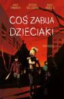 okładka książki - Coś zabija dzieciaki. Tom 3