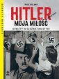 okładka książki - Hitler moja miłość Kobiety w służbie