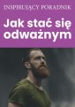 okładka książki - Jak stać się odważnym