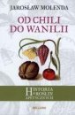 okładka książki - Od chili do wanilii. Historia roślin