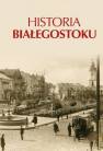 okładka książki - Historia Białegostoku