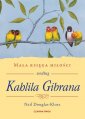 okładka książki - Mała księga miłości według Kahlila