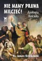 okładka książki - Nie mamy prawa milczeć! Apologia