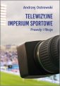 okładka książki - Telewizyjne imperium sportowe.