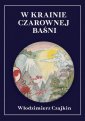 okładka książki - W krainie Czarownej Baśni. wrażenia