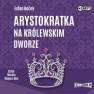 pudełko audiobooku - Arystokratka na królewskim dworze.