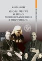 okładka książki - Kościół i państwo na Kresach Południowo-Wschodnich...