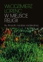 okładka książki - W miejsce religii. Ku filozofii