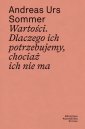 okładka książki - Wartości. Dlaczego ich potrzebujemy,