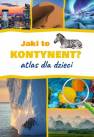 okładka książki - Jaki to kontynent? Atlas dla dzieci