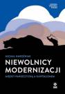 okładka książki - Niewolnicy modernizacji. Między