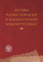 okładka książki - Archiwa polskie i sowieckie w realiach