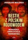 okładka książki - Bestie z polskim rodowodem. Mordercy,