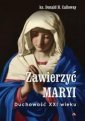 okładka książki - Zawierzyć Maryi. Duchowość XXI