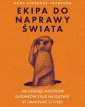 okładka książki - Ekipa do naprawy świata. Jak dziesięć