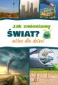 okładka książki - Jak zmieniamy świat? Atlas dla