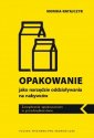 okładka książki - Opakowanie jako narzędzie oddziaływania