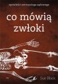 okładka książki - Co mówią zwłoki. Opowieści antropologa