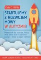 okładka książki - Startujemy z rozwojem mowy w autyzmie!